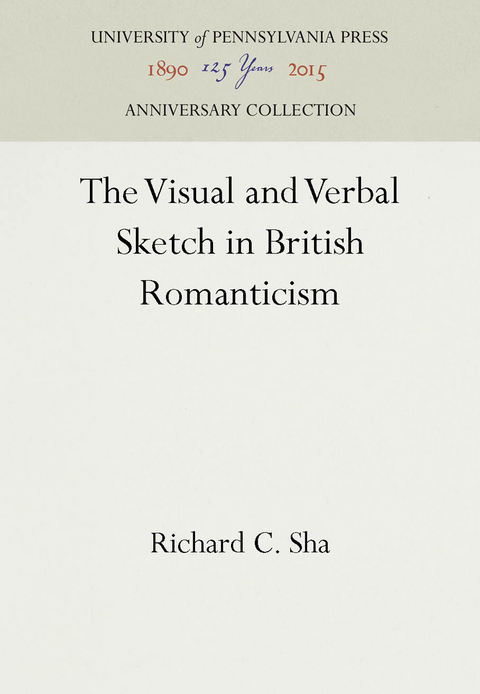 The Visual and Verbal Sketch in British Romanticism - Richard C. Sha
