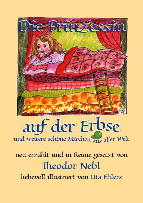 Die Prinzessin auf der Erbse, und weitere sch&ouml;ne M&auml;rchen aus aller Welt - Theodor Nebl, Uta Ehlers