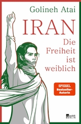 Iran &ndash; die Freiheit ist weiblich - Golineh Atai