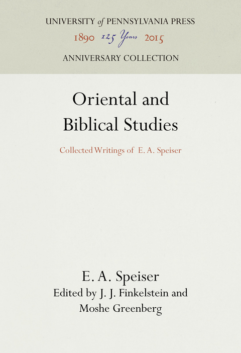 Oriental and Biblical Studies - E. A. Speiser