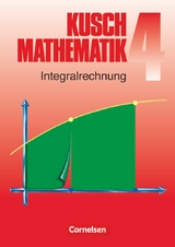 Kusch: Mathematik - Bisherige Ausgabe - Band 4 - Lothar Kusch, Heinz Jung, Karlheinz R&uuml;diger, Hans-Joachim Rosenthal