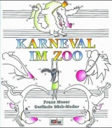 Karneval im Zoo - Moser, Franz; Bäck-Moder, Gerlinde