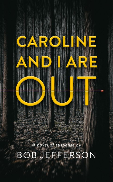 Caroline and I are Out -  Bob Jefferson