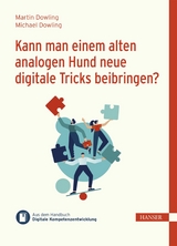 Kann man einem alten analogen Hund neue digitale Tricks beibringen? -  Martin Dowling,  Michael Dowling