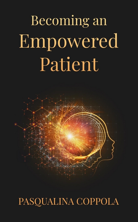 Becoming an Empowered Patient - Pasqualina Coppola