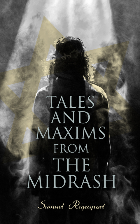 Tales and Maxims from the Midrash - Samuel Rapaport