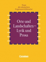 Texte der deutschen Gegenwartsliteratur / Orte und Landschaften - Lyrik und Prosa - 