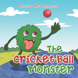 The Cricket-Ball Monster - Shaun McCormack