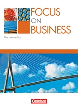 Focus on Business - Englisch f&uuml;r berufliche Schulen - Bisherige Ausgabe - B1/B2 - David Clarke, John Michael Macfarlane