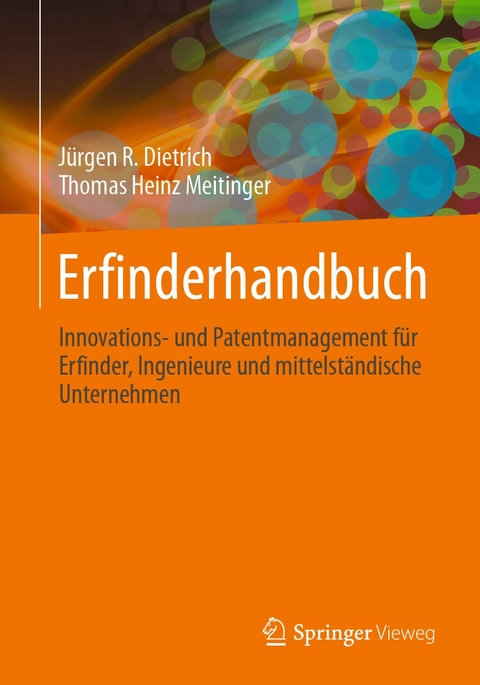 Erfinderhandbuch - J&uuml;rgen R. Dietrich, Thomas Heinz Meitinger