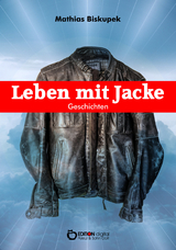 Leben mit Jacke - Matthias Biskupek