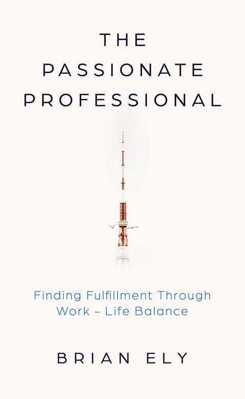The Passionate Professional - Brian Ely