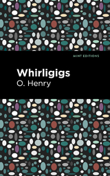 Whirligigs - O. Henry