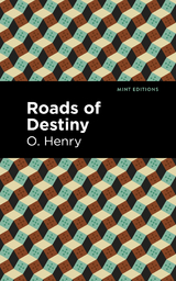 Roads of Destiny - O. Henry