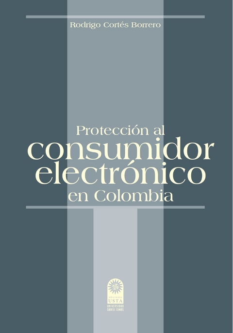 Protecci&oacute;n al consumidor electr&oacute;nico en Colombia -  Rodrigo Cortes Borrero