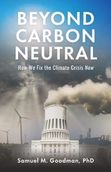 Beyond Carbon Neutral - Samuel M Goodman