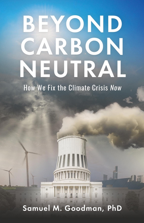 Beyond Carbon Neutral - Samuel M Goodman