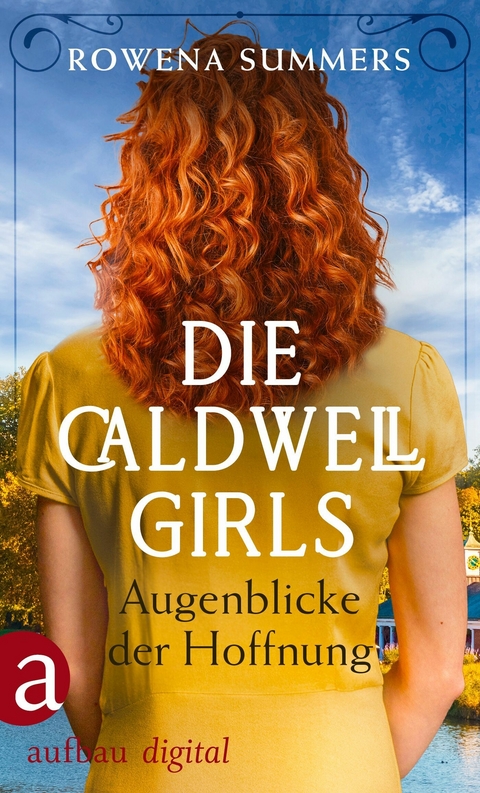 Die Caldwell Girls - Augenblicke der Hoffnung - Rowena Summers