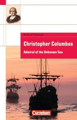 Christopher Columbus - Admiral of the Unknown Sea - 8. Schuljahr, Stufe 2 - Richard Emanuel, Julia Hauter, Dorothea M&uuml;tzel, Janett Westphal