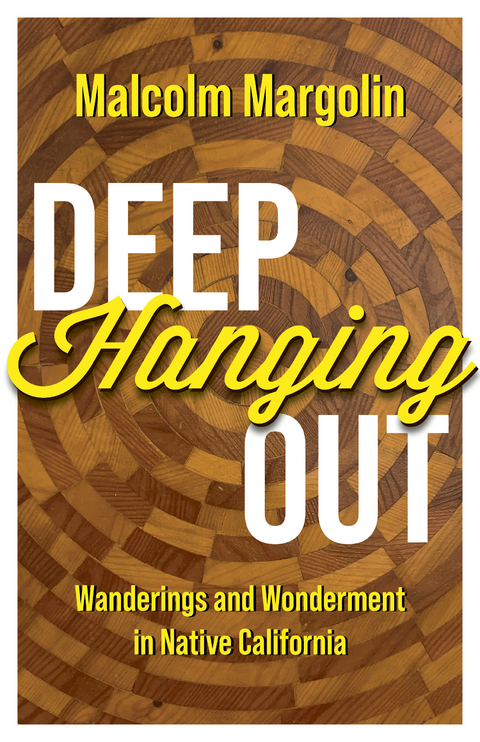Deep Hanging Out - Malcolm Margolin