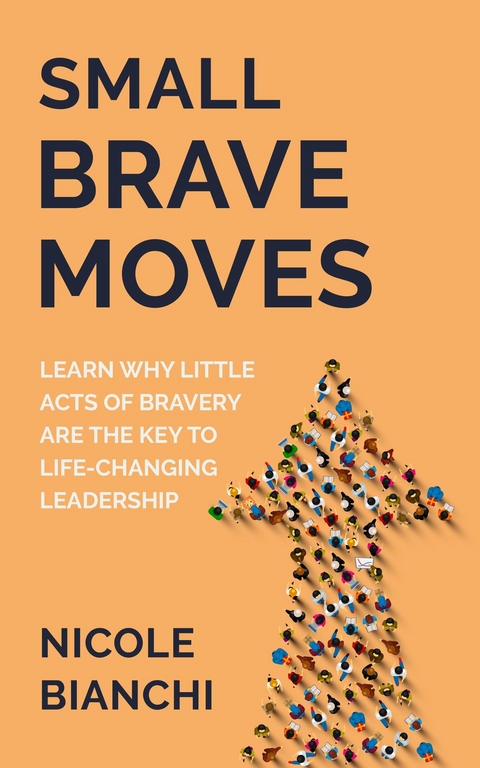 Small Brave Moves - Nicole M. Bianchi
