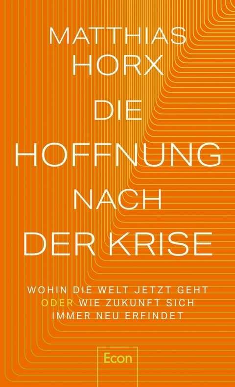 Die Hoffnung nach der Krise - Matthias Horx