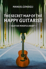The Secret Map of the happy Guitarist - Manuel Consigli