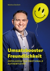 Umsatzbooster Freundlichkeit - Markus Seubert
