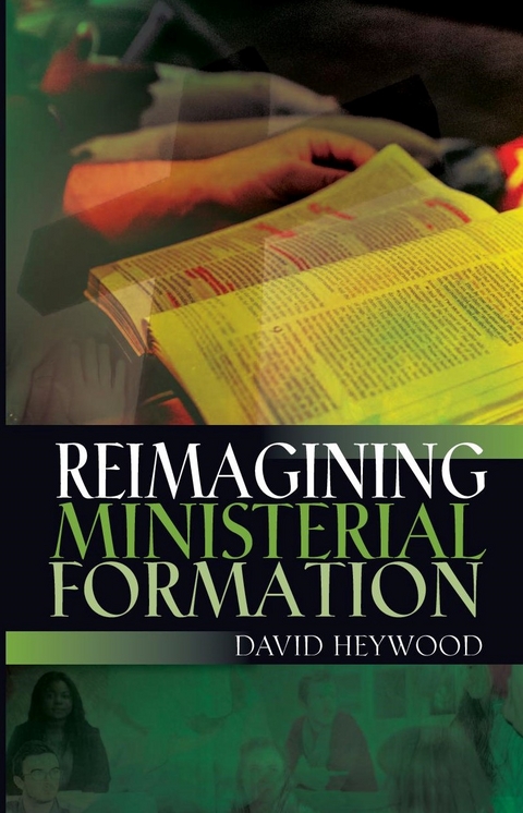 Reimagining Ministerial Formation -  David Heywood