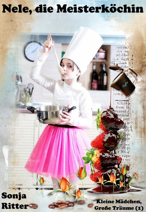 Nele, die Meisterk&ouml;chin - Sonja Ritter