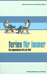 Ferien f&uuml;r immer - Christian Kracht, Eckhart Nickel