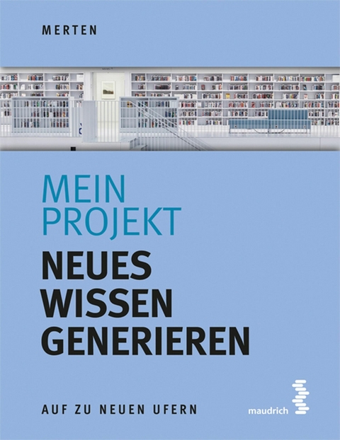 Mein Projekt: Neues Wissen generieren -  Ren&eacute; Merten