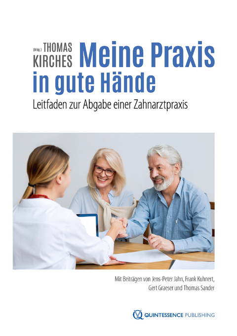 Meine Praxis in gute H&auml;nde - Jens-Peter Jahn, Frank Kuhnert, Gert Graeser, Thomas Sander