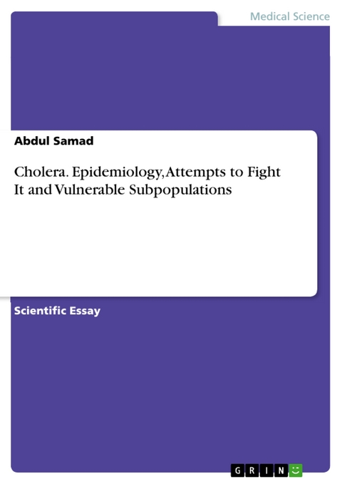 Cholera. Epidemiology, Attempts to Fight It and Vulnerable Subpopulations - Abdul Samad
