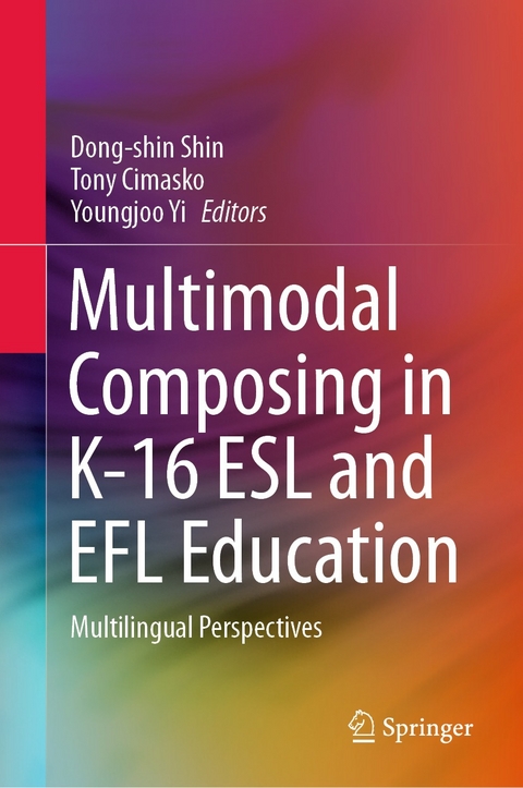 Multimodal Composing in K-16 ESL and EFL Education - 