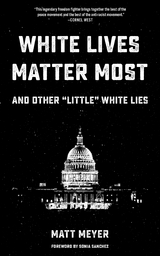 White Lives Matter Most - Matt Meyer