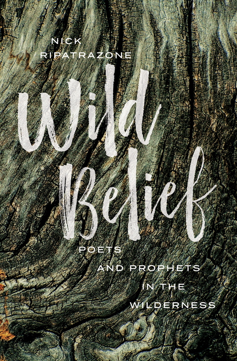 Wild Belief -  Ripatrazone Nick Ripatrazone