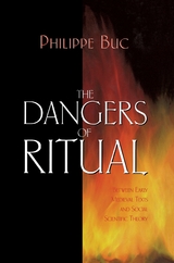 The Dangers of Ritual - Philippe Buc