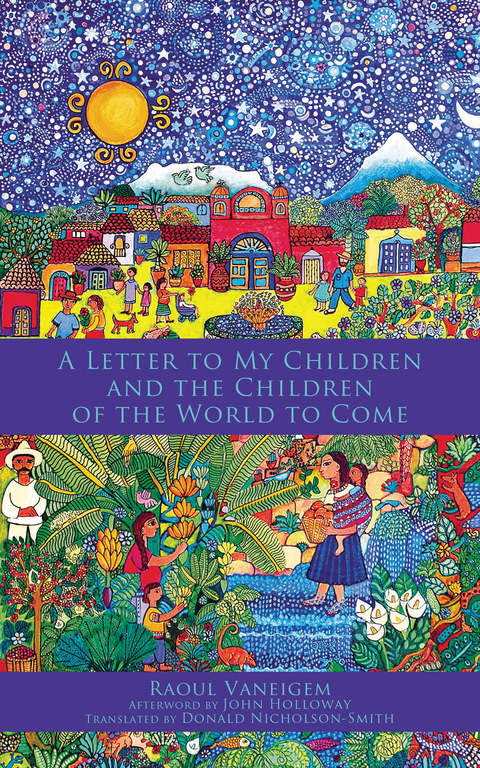 Letter to My Children and the Children of the World to Come - Raoul Vaneigem