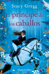 El pr&iacute;ncipe de los caballos - Stacy Gregg