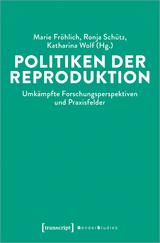 Politiken der Reproduktion - 