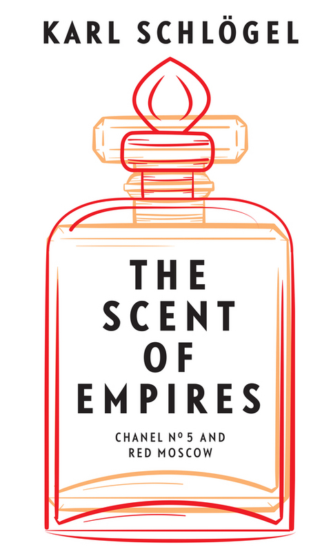 The Scent of Empires - Karl Schlögel