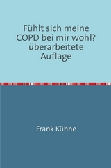 F&uuml;hlt sich meine COPD bei mir wohl? - Frank K&uuml;hne