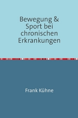 Bewegung & Sport bei chronischen Erkrankungen - Frank K&uuml;hne