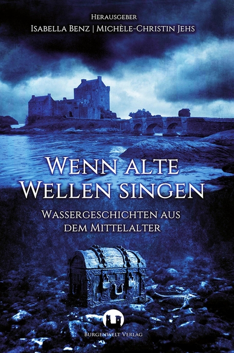 Wenn alte Wellen singen - Anna Eichenbach, Nina Casement, Elisabeth Schwaha, Erik Huyoff, Sabine Frambach, Regine D. Ritter, Sophia Sch&ouml;nhals, Manuela Sch&ouml;rghofer, C. M. Dyrnberg, Marielle Bodenheimer, Julia Annina Jorges, Tina Skupin, Corinne Hocke, Claudia Wahnschaffe, Kathrin Pohl, Leonie Halter