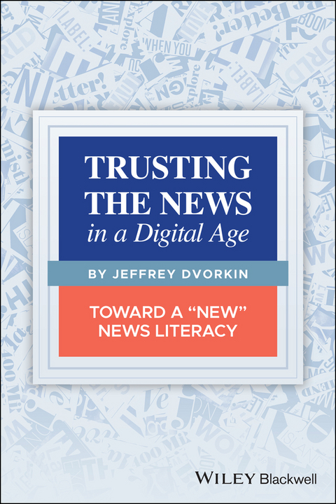 Trusting the News in a Digital Age - Jeffrey Dvorkin