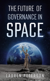 The Future of Governance in Space - Lauren Peterson