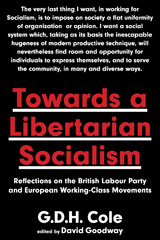 Towards A Libertarian Socialism - G.D.H. Cole