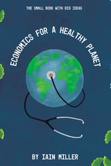Economics for a Healthy Planet - Iain Miller