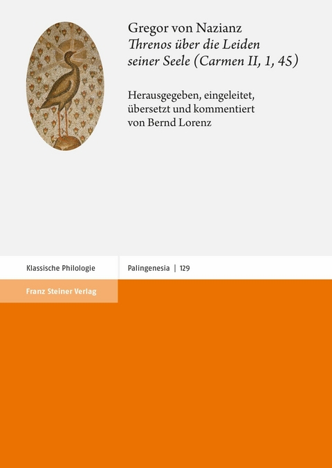 Gregor von Nazianz: Threnos &uuml;ber die Leiden seiner Seele (Carmen II, 1, 45) - 